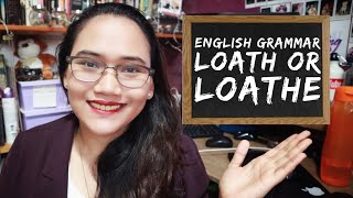 English Grammar Loath or Loathe  Homonym Horrors  Civil Service Exam Review [upl. by Nnylylloh]