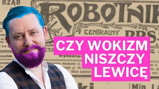 Czy WOKIZM niszczy lewicę [upl. by Hanae]