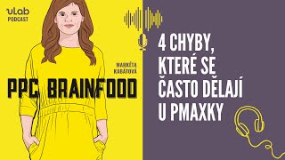 PPC Brainfood 4 chyby které se často dělají u pMaxky  uLab podcast [upl. by Ruthi]