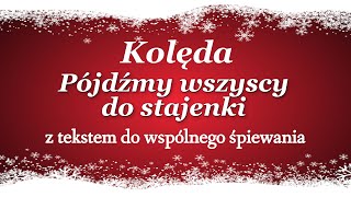 Pójdźmy Wszyscy do Stajenki  Kolędy Polskie z Tekstem  Babadu TV [upl. by Lema576]