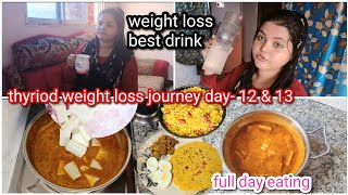 thyriod weight loss journey  अपना बढ़ा हुआ वजन घटाने के लिए dinner lunch breakfast ये सब खाती हूँ [upl. by Drapehs247]