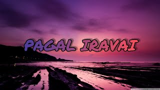 Pagal Iravai  Maraigirai  FULL LYRICS  Luvbeatz [upl. by Pelletier907]