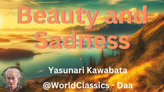 quotBeauty and Sadnessquot  Yasunari Kawabata [upl. by Schuler]