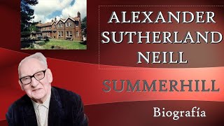 Biografía de Alexander Sutherland Neill  Pedagogía MX [upl. by Tamqrah353]