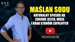 Maślan Sodu Naturalny Sposób na Zdrowe Jelita Mózg i Brak Stanów Zapalnych  Professor odc 103 [upl. by Chrisse]