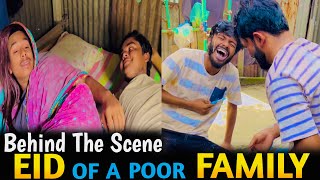 Eid Of A Poor Family Behind The Scene  Bhai Brothers  Bhai Brothers Uncut  It’s Abir  Rashed [upl. by Zigmund]