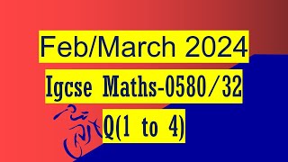 FebMarch 2024058032FM2024Worked SolutionsIGCSE Maths Paper058032Paper 3Part 1 [upl. by Ecneps]