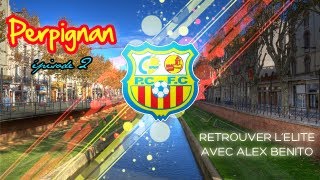 FM13  Retrouver lélite avec Perpignan Épisode 2  Saison 1 [upl. by Evanne40]