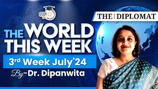 The World This Week Series July 2024  International Relations amp Geopolitics News for UPSC GS2 IR [upl. by Anuhsal]