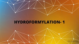 Hydroformylation 1 [upl. by Knipe]