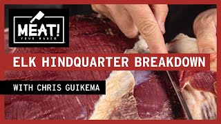 Elk Hindquarter Breakdown  MEAT 101  With Chris Guikema [upl. by Isyed163]