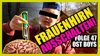 FRAUENHIRN AUSSCHALTEN 47 FOLGE OST BOYS [upl. by Novello224]