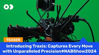 Introducing Traxis Captures Every Move with Unparalleled Accuracy NABShow2024 [upl. by Euqnom]