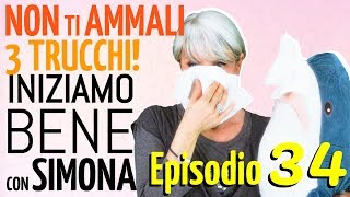 INIZIAMO BENE CON SIMONA 34 i 3 TRUCCHI più NATURALI per NON AMMALARSI che non fai mai [upl. by Oemor]