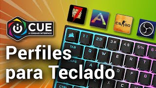 312 Crear y asignar perfiles de Teclado en iCUE  Curso de iCUE [upl. by Ettenwahs372]