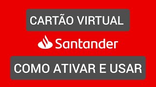 Como usar Cartão Virtual Santander 2023 [upl. by Naerb145]