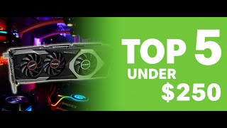 Top 5 Nvidia Graphics Cards Under 250 for Gaming in 2024 [upl. by Schram219]