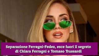 Separazione Ferragni Fedez esce fuori il segreto di Chiara Ferragni e Tomaso Trussardi [upl. by Gunner]