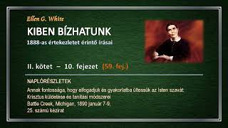 KIBEN BÍZHATUNK II  10 59 Elfogadjuk és gyakorlatba ültessük az Isten szavát │Ellen G White [upl. by Altheta468]