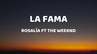 ROSALÍA  LA FAMA ft The Weeknd Lyrics ROSALÍA TheWeeknd LAFAMA [upl. by Alvis]