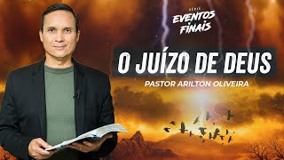 SBT 121  O JUÍZO DE DEUS  EVENTOS FINAIS  PASTOR ARILTON OLIVEIRA [upl. by Jagir311]