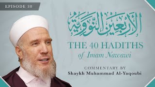 Episode 38  The 40 Hadith of Imam Nawawi  Hadith 40 [upl. by Daphne]