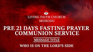 PRE21 DAYS PRAYER AND FASTING COMMUNION SERVICE  7 JANUARY 2024  LFC IKORODU [upl. by Destinee]