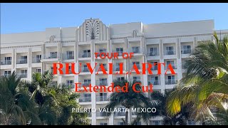 Tour Of The Riu Vallarta Extended Cut [upl. by Quent]