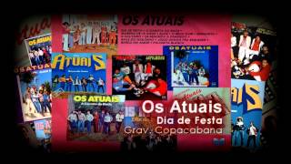 Os Atuais  Dia de Festa  Banda Os Atuais [upl. by Powell]