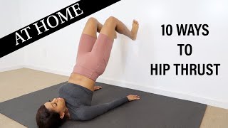 10 Ways To HIP THRUST At HOME 🏠 [upl. by Ala]