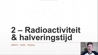 3MAVO  NaSk  Straling 2  Radioactiviteit amp halveringstijd [upl. by Rasla434]