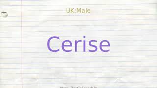 How to pronounce cerise [upl. by Kho]