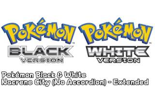 Nacrene City Without Accordion  Pokémon Black amp White Music Extended [upl. by Regnij118]