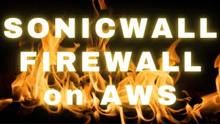 SONICWALL on AWS  Basic Installation  AWS Security [upl. by Trilbee]