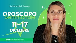 Oroscopo settimanale dal 11 al 17 Dicembre [upl. by Eenaj]