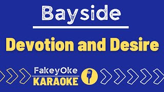 Bayside  Devotion and Desire Karaoke [upl. by Gnos952]