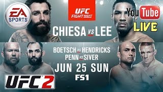 EA UFC 2 Chiesa Vs Lee Fight Night 112  Live Fr [upl. by Tillie624]