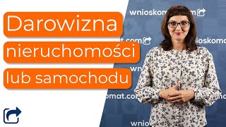 Darowizna nieruchomości lub samochodu [upl. by Hindorff]