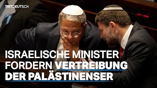 Israelische Minister fordern Vertreibung der Palästinenser [upl. by Turpin497]