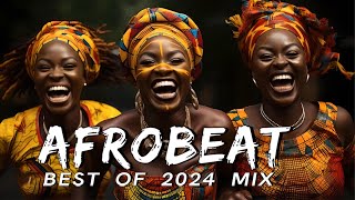 AFROBEATS MIX 2024 🔥 AMAPIANO MIX 2024  BEST OF NAIJA AFROBEAT VIDEO MIX  WIZKID BURNA REMA [upl. by Vihs11]