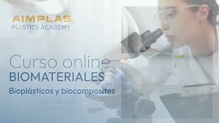 Curso Online Biomateriales Bioplásticos y Biocomposites [upl. by Inattyrb]