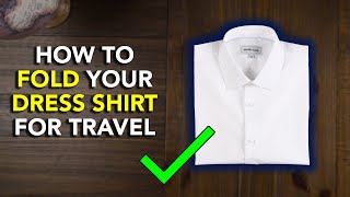 HOW TO FOLD YOUR SHIRT FOR TRAVELING  Mens Style Tips [upl. by Rehpoitsirhc]