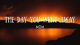 M2M  The Day You Went Away Lyrics [upl. by Orson867]