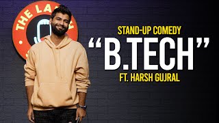 BTech  Stand up Comedy By Harsh Gujral [upl. by Osmo]