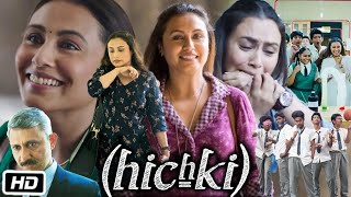 Hichki Full HD Movie in Hindi  Rani Mukerji  Sachin Pilgaonkar  Naisha Khanna  Story Explanation [upl. by Raphael]