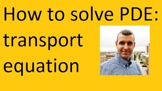 How to solve the transport equation PDE [upl. by Bekelja942]