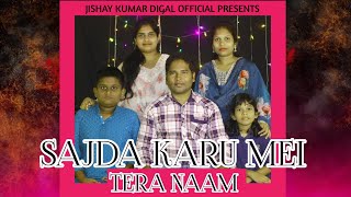 SAJDA KARU MEI TERA NAAM  NEW HINDI CHRISTIAN WORSHIP SONG 2024  JISHAY KUMAR DIGAL OFFICIAL [upl. by Damalus]