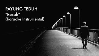 Payung Teduh  Resah Karaoke Instrumental  No Vocal [upl. by Aicirtan]