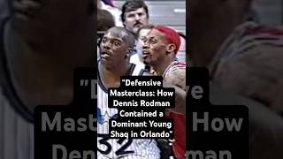 quotDefensive Masterclass How Dennis Rodman Contained a Dominant Young Shaq in Orlandoquot shorts [upl. by Trinetta]