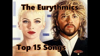 Top 10 Eurythmics Songs 15 Songs Greatest Hits Annie Lennox [upl. by Atneuqal543]